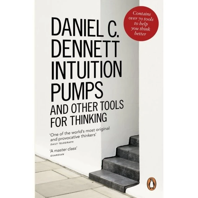 Intuition Pumps and Other Tools for Thinking - Daniel C. Dennett