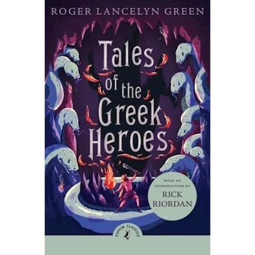 Tales of the Greek Heroes - Roger Lancelyn Green (Puffin Classics)