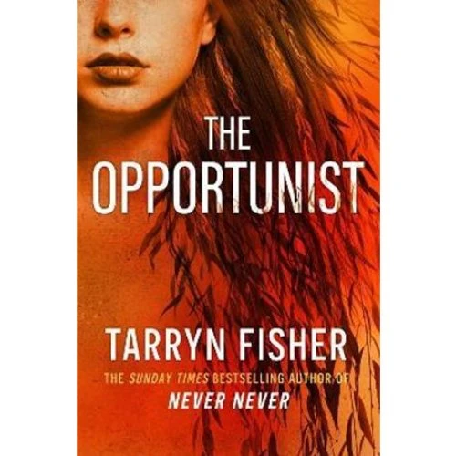 Tarryn Fisher: The Opportunist (Love Me with Lies, bog 1)
