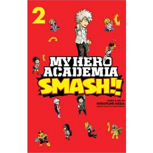 My Hero Academia: Smash!! Vol. 2 - Kohei Horikoshi & Hirofumi Neda