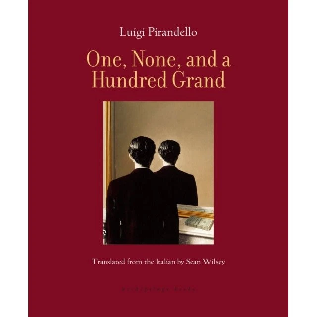 One, None and a Hundred Grand - Luigi Pirandello