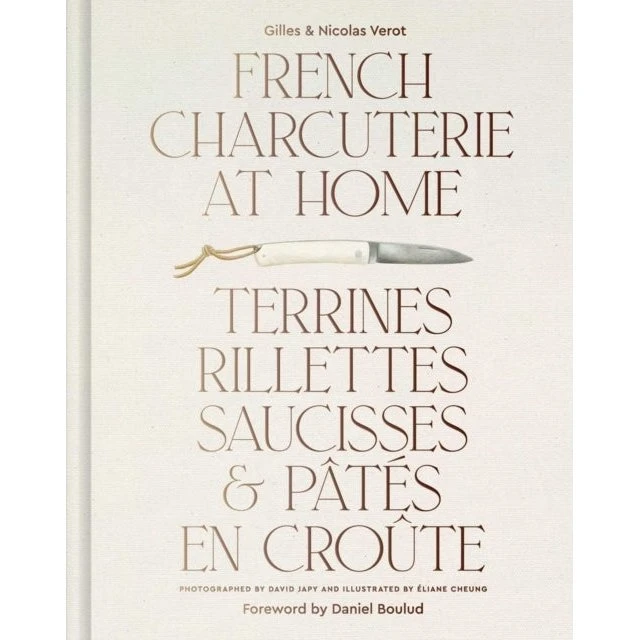 French Charcuterie at Home - Gilles & Nicolas Vérot