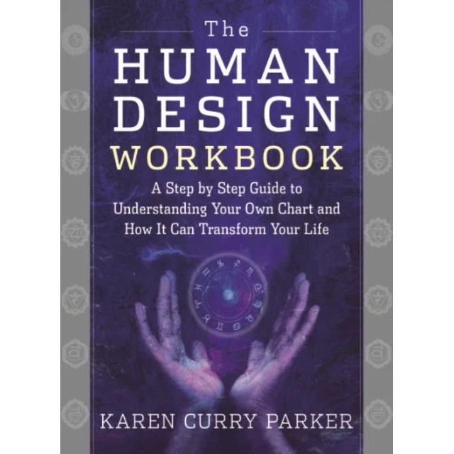 Dr. Karen Parker: The Human Design Workbook