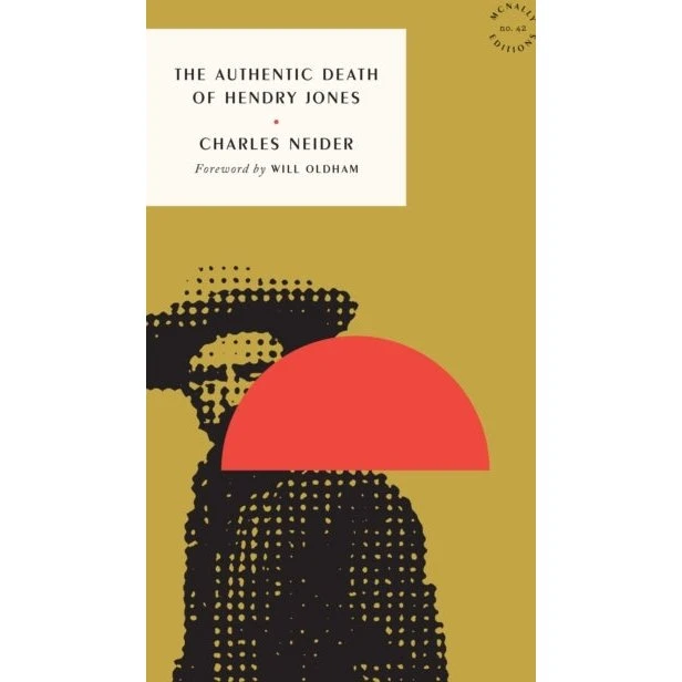 The Authentic Death of Hendry Jones - Charles Neider
