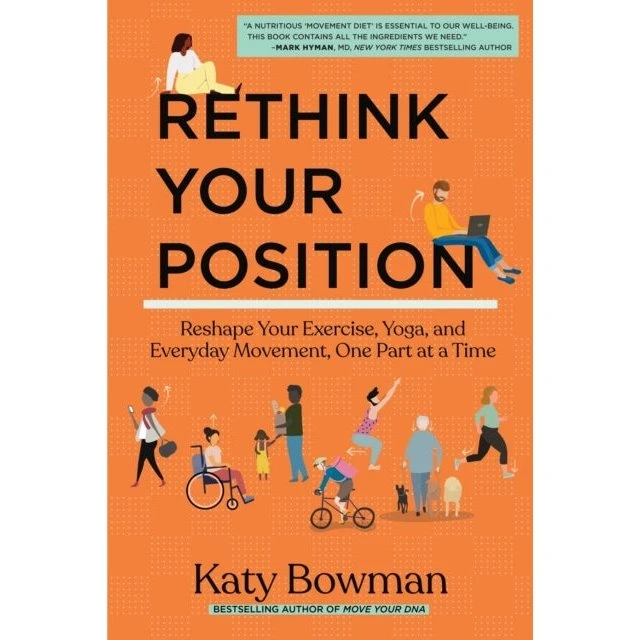 Katy Bowman - Rethink Your Position (Trykt bog)