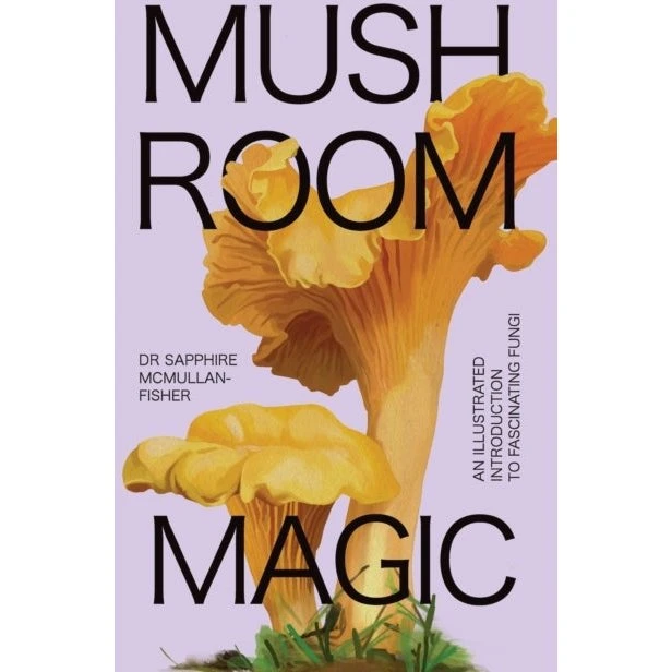 Mushroom Magic af Sapphire McMullan-Fisher
