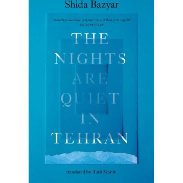 The Nights Are Quiet in Tehran - Shida Bazyar