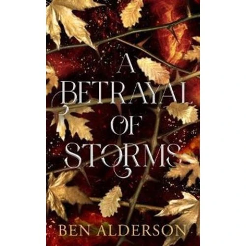 A Betrayal of Storms - Ben Alderson - Bog
