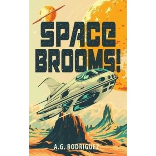 A. G. Rodriguez: Space Brooms!