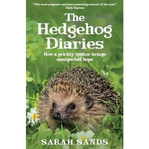Sarah Sands: The Hedgehog Diaries - Bog