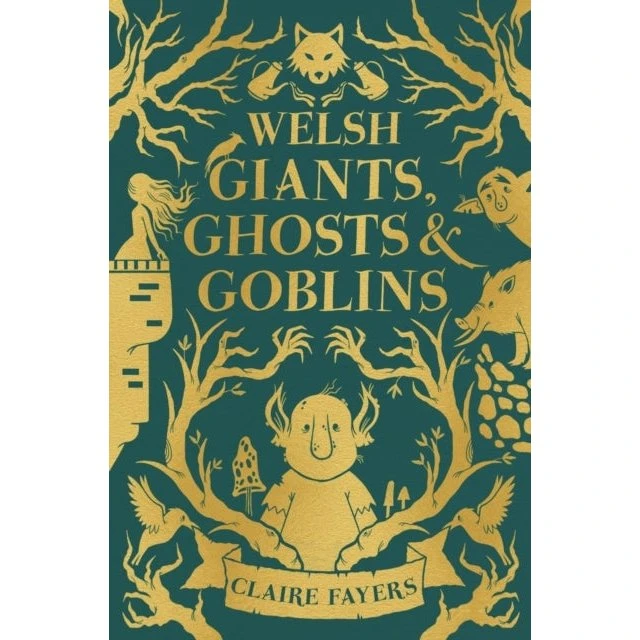 Welsh Giants, Ghosts and Goblins af Claire Fayers