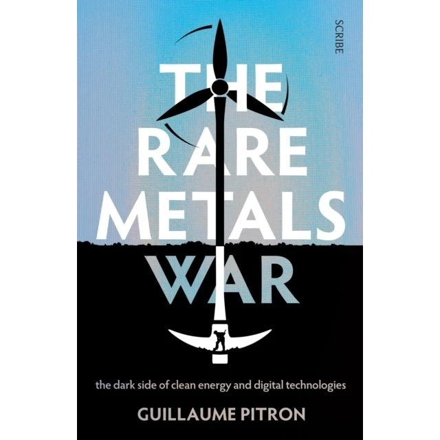 Guillaume Pitron: The Rare Metals War