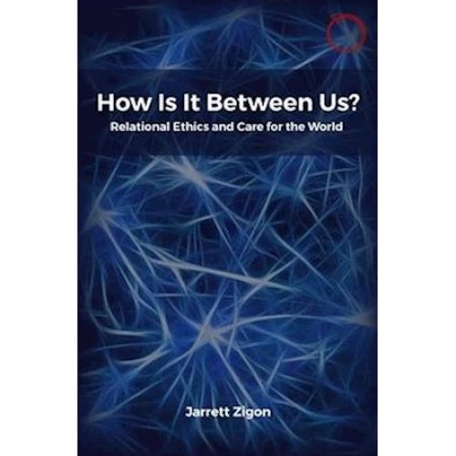 Jarrett Zigon: How Is It Between Us? - Bog