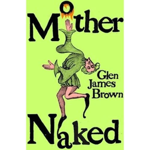 Glen James Brown: Mother Naked (Bog)