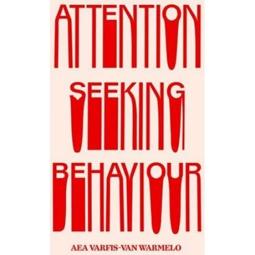 Aea Varfis-van Warmelo: Attention-Seeking Behaviour (Bog)
