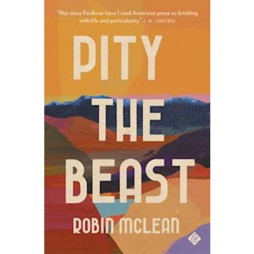 Robin McLean: Pity the Beast - Bog