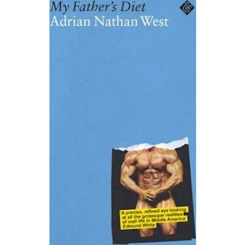 Adrian Nathan West: My Father's Diet - Bog