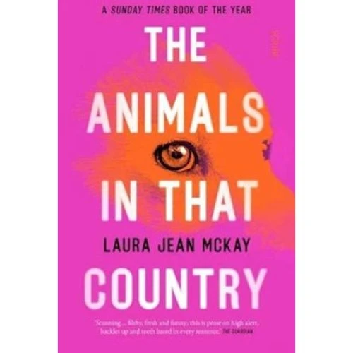 Laura Jean McKay: The Animals in That Country (Bog)