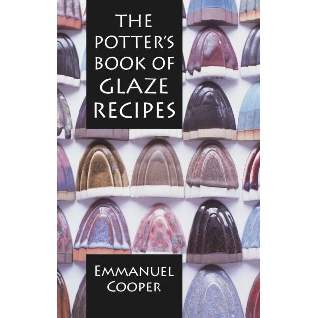 The Potter's Book of Glaze Recipes - Emmanuel Cooper