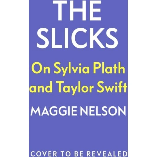 Maggie Nelson: The Slicks (Trykt bog)