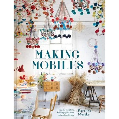 Karolina Merska: Making Mobiles - Bog