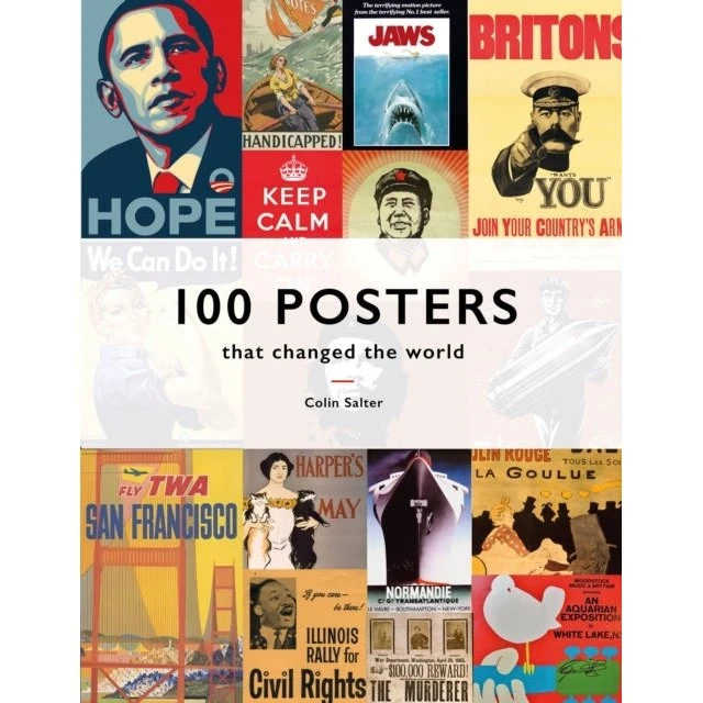 100 Posters that Changed the World - Colin T. Salter