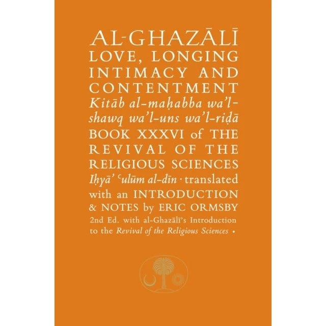 Al-Ghazali: On Love, Longing, Intimacy & Contentment