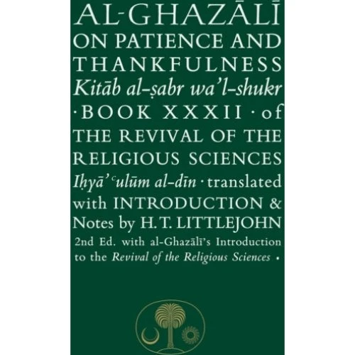 Al-Ghazali: On Patience And Thankfulness - The Revival (Bog 32)