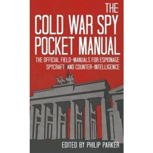 Philip Parker - The Cold War Spy Pocket Manual