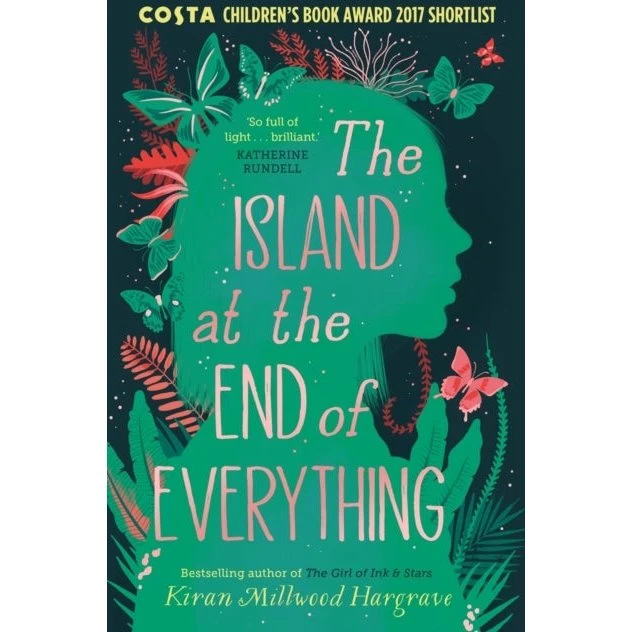 The Island At The End of Everything - Kiran Millwood Hargrave