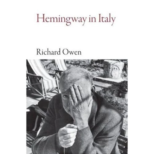 Richard Owen: Hemingway in Italy - Bog