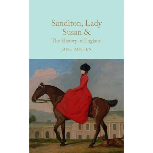 Jane Austen: Sanditon, Lady Susan & The History of England
