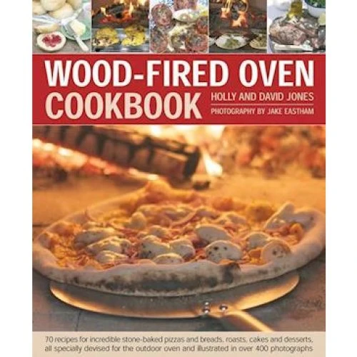 Wood Fired Oven Cookbook - Holly Jones & David Jones
