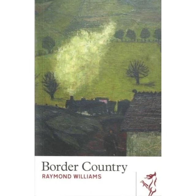Raymond Williams: Border Country