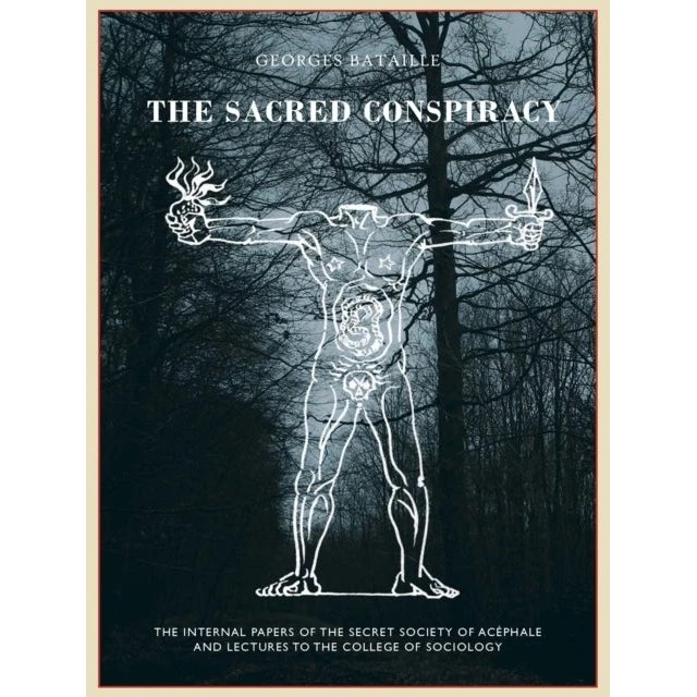 The Sacred Conspiracy - Bataille, Leiris & Caillois
