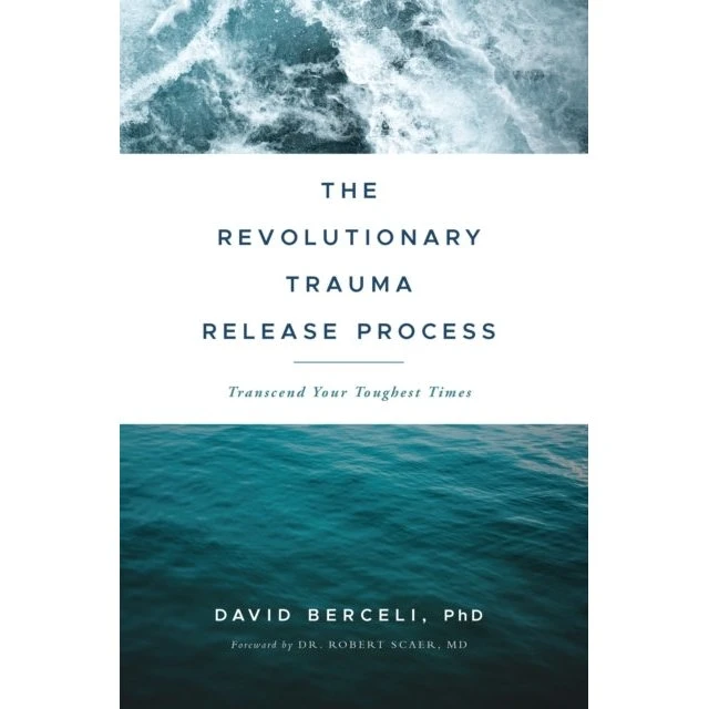 The Revolutionary Trauma Release Process af David Berceli, Ph.D.