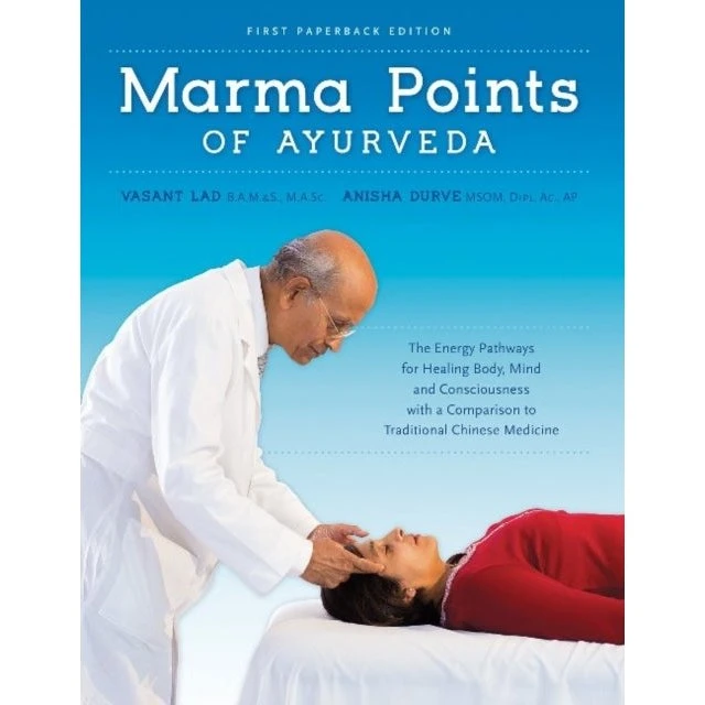 Marma Points of Ayurveda - Anisha Durve & Vasant Lad