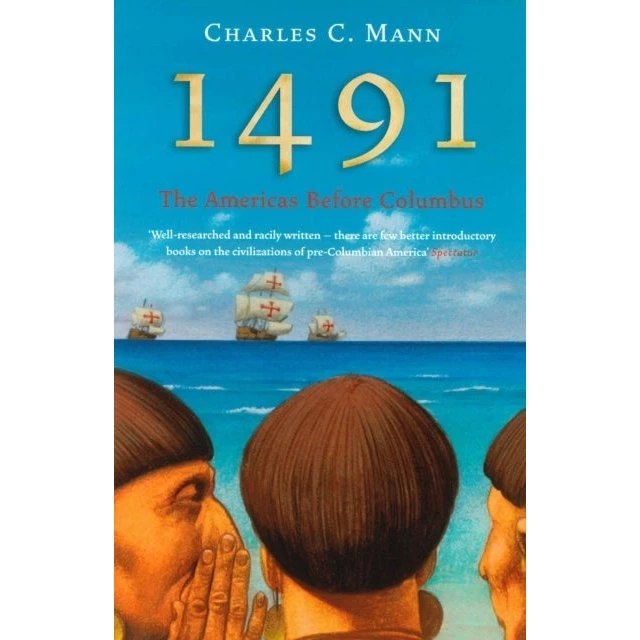 Charles C. Mann: 1491 - The Americas Before Columbus