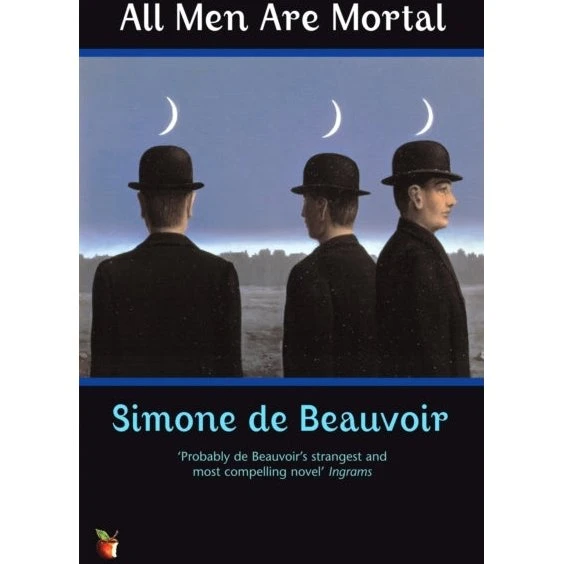 Simone de Beauvoir - All Men Are Mortal