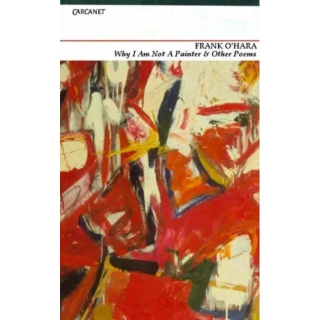 Frank O'Hara: Why I Am Not a Painter and Other Poems