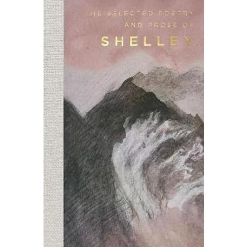 The Selected Poetry & Prose of Shelley - Percy Bysshe Shelley