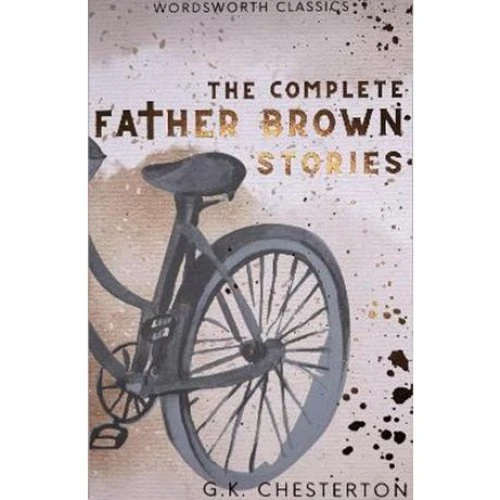 G. K. Chesterton: The Complete Father Brown Stories