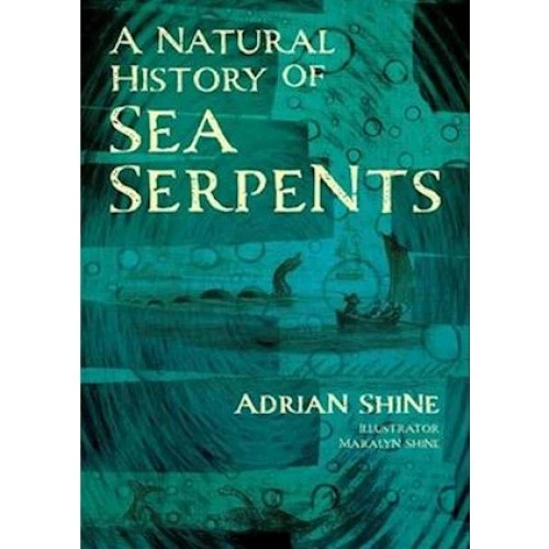 A Natural History of Sea Serpents - Adrian Shine - Bog