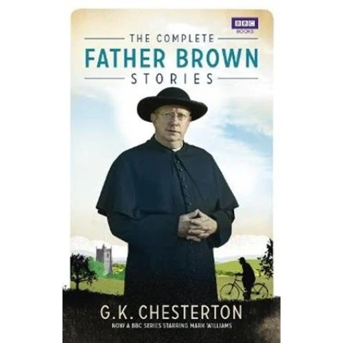 G. K. Chesterton: The Complete Father Brown Stories