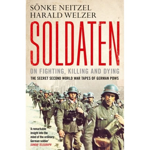 Soldaten - On Fighting, Killing and Dying af Welzer & Neitzel