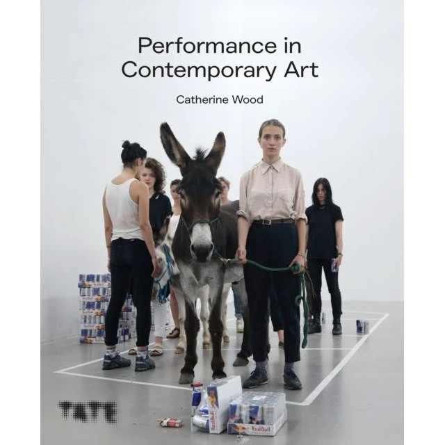 Performance in Contemporary Art - Catherine Wood