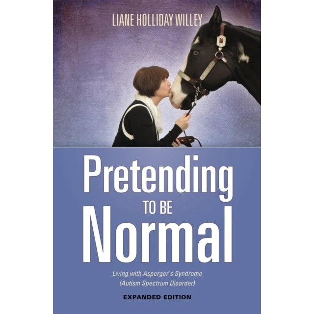 Pretending to Be Normal - Liane Holliday Willey