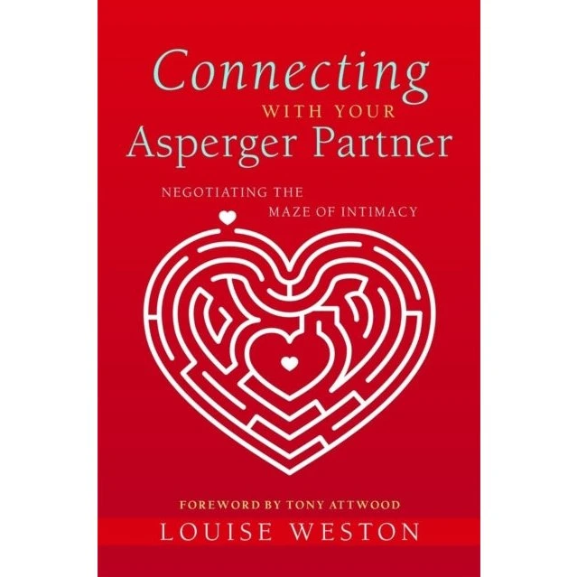 Connecting With Your Asperger Partner - Tony Attwood & Louise Weston