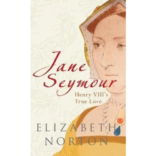 Elizabeth Norton: Jane Seymour - Biografi