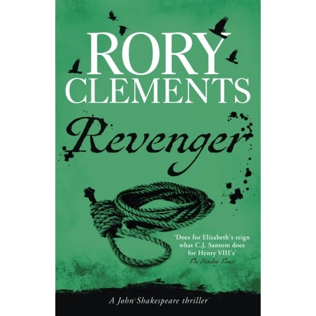 Rory Clements: Revenger - Tudor spy thriller